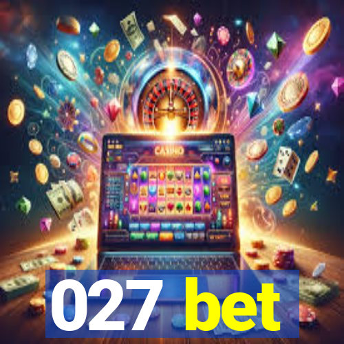 027 bet